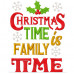 Christmas Is Family Time - Christmas Wordart