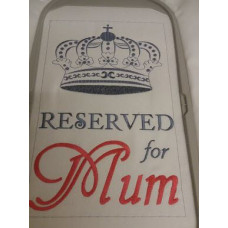 Reserved for Mum